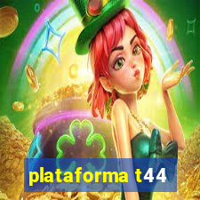 plataforma t44